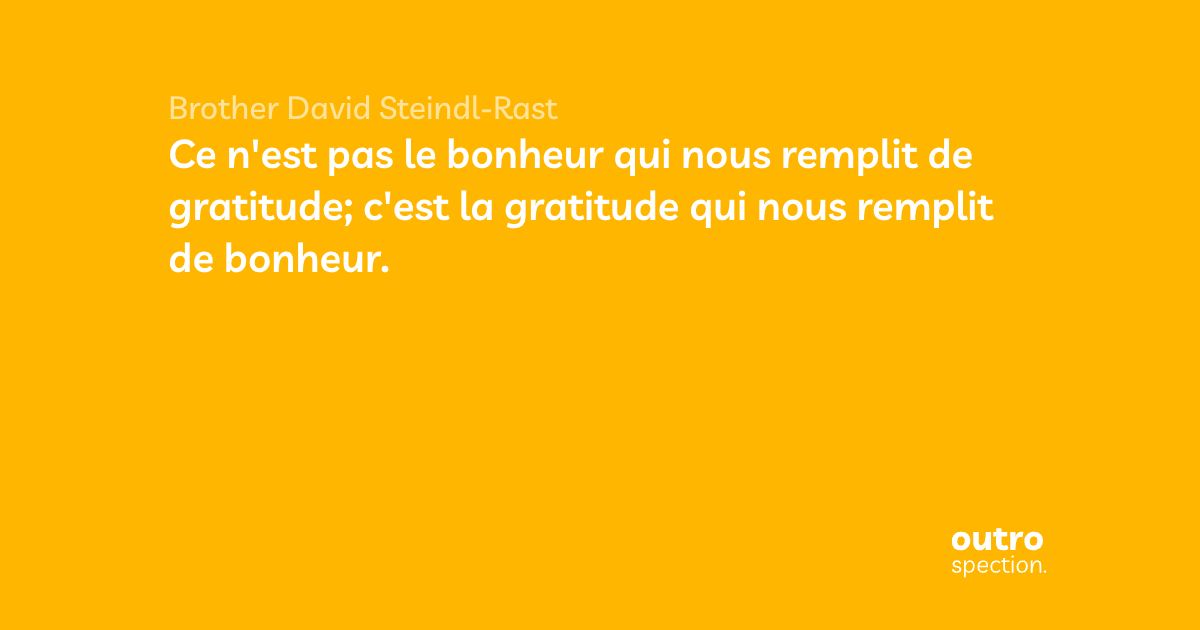 Ce n'est pas le bonheur qui nous remplit de gratitude; c'est la ...